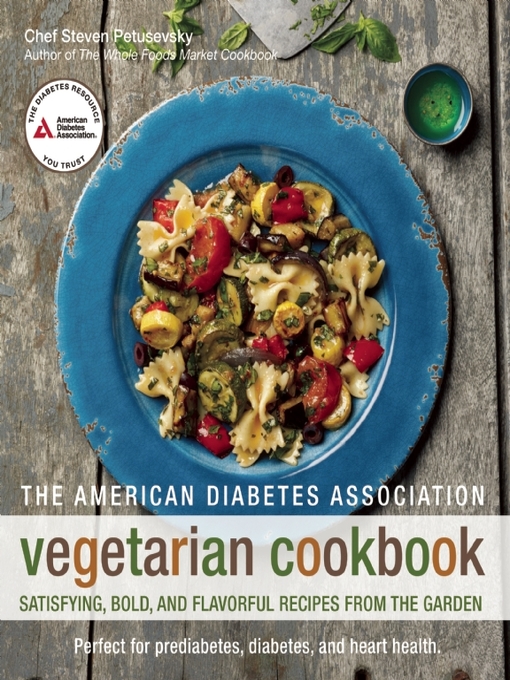 Title details for The American Diabetes Association Vegetarian Cookbook by Steven Petusevsky - Available